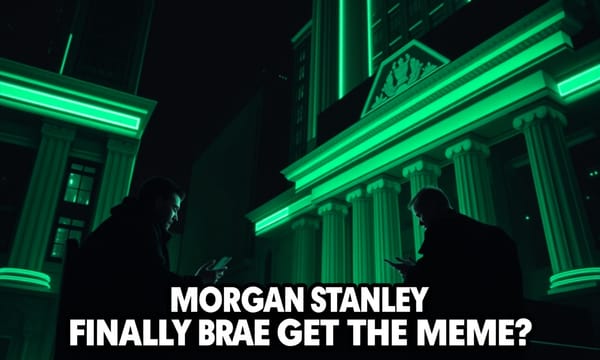 Morgan Stanley's ETH Play: Banking Bros Finally Get The Meme?